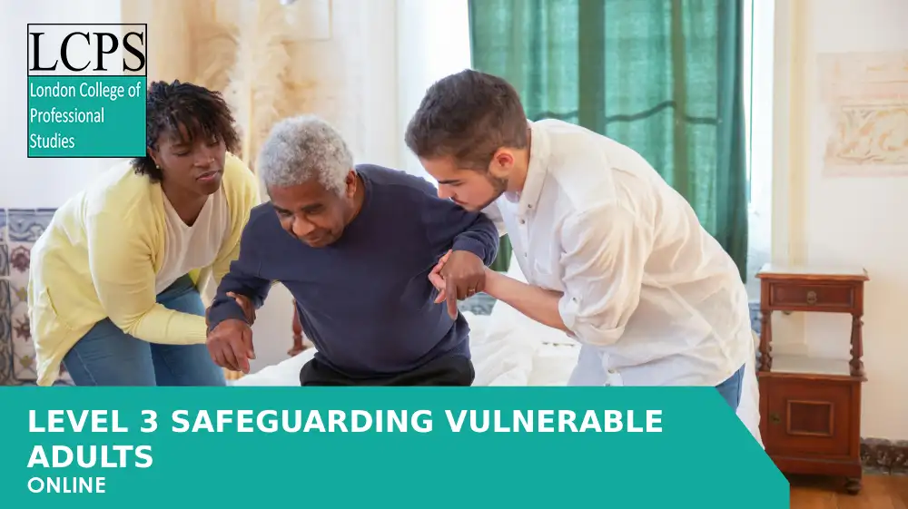 LCPS Level 3 Safeguarding Vulnerable Adults for Senior Practitioners
